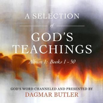 Selection of God's Teachings: Album 1: God's Word Channeled and Presented by Dagmar Butler audiobook cover