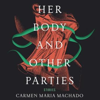 Her Body and Other Parties: Stories audiobook cover