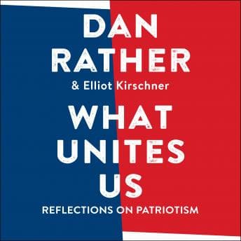 What Unites Us: Reflections on Patriotism audiobook cover