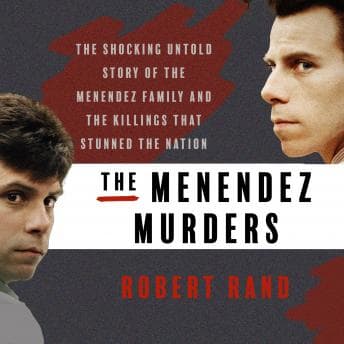 Menendez Murders: The Shocking Untold Story of the Menendez Family and the Killings that Stunned the Nation audiobook cover