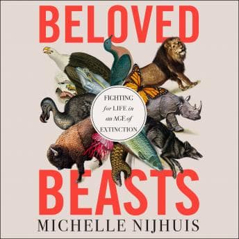 Beloved Beasts: Fighting for Life in an Age of Extinction audiobook cover