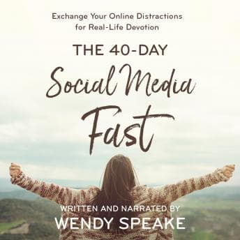 40- Day Social Media Fast: Exchange Your Online Distractions for Real-Life Devotion audiobook cover