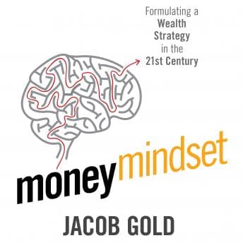 Money Mindset: Formulating a Wealth Strategy in the 21st Century audiobook cover