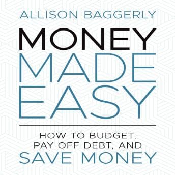 Money Made Easy: How to Budget, Pay Off Debt, and Save Money audiobook cover
