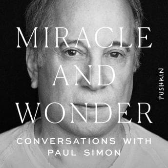 Miracle and Wonder: Conversations with Paul Simon audiobook cover