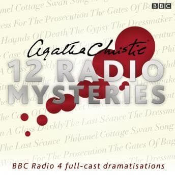 Agatha Christie: Twelve Radio Mysteries: Twelve BBC Radio 4 dramatisations audiobook cover