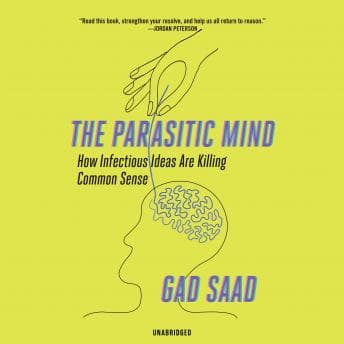 Parasitic Mind: How Infectious Ideas Are Killing Common Sense audiobook cover