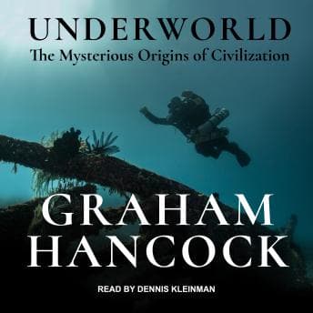 Underworld: The Mysterious Origins of Civilization audiobook cover