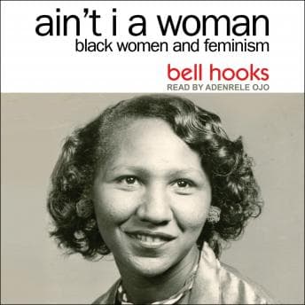 Ain't I a Woman: Black Women and Feminism 2nd Edition audiobook cover