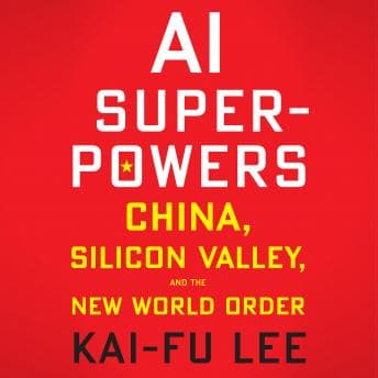 AI Superpowers: China, Silicon Valley, and the New World Order audiobook cover
