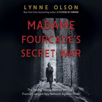 Madame Fourcade's Secret War: The Daring Young Woman Who Led France's Largest Spy Network Against Hitler audiobook cover