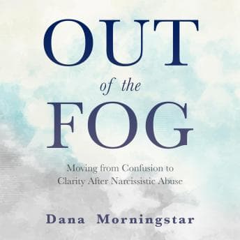 Out of the Fog: Moving From Confusion to Clarity After Narcissistic Abuse audiobook cover