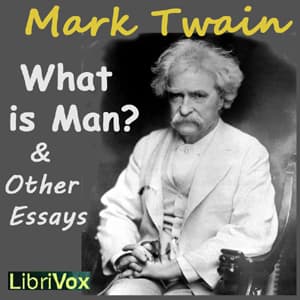 What is Man? and Other Essays audiobook cover