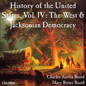 History of the United States, Vol. IV: The West and Jacksonian Democracy audiobook cover