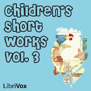 Children's Short Works, Vol. 003 audiobook cover