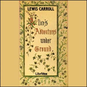 Alice's Adventures Underground audiobook cover