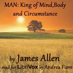 Man: King of Mind, Body, and Circumstance audiobook cover