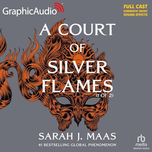 A Court of Silver Flames (Part 1 of 2) (Dramatized Adaptation) audiobook cover